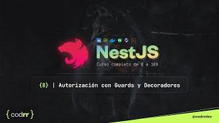 Autorización con Guards y Decoradores  Clase 8  NestJS de 0 a 100