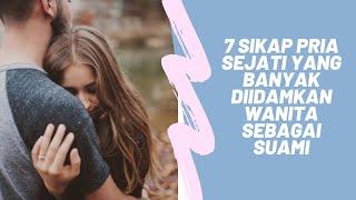 7 Sikap Pria Sejati yang Banyak Diidamkan Wanita Sebagai Suami