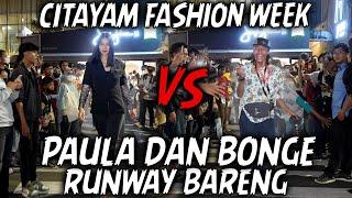 PAULA - BONGE RUNWAY BARENG DI CITAYAM FASHION WEEK BIKIN GEGER SE INDONESIA 