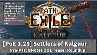 PoE 3.25 Settlers of Kalguur – Pre-Patch Notes QOL Teaser Roundup