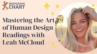 Mastering the Art of Human Design Readings with Leah McCloud  The Design of You