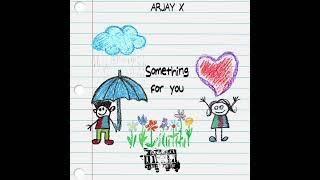 ArJay X - something for you lyric video