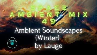 Space Ambient Mix 49 - Ambient Soundscapes Winter by Lauge