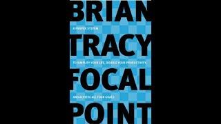 Summary “Focal Point” by Brian Tracy