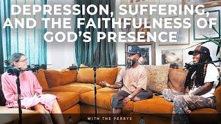 Depression Suffering and The Faithfulness of God’s Presence