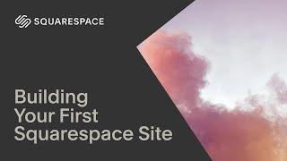 Building Your First Squarespace Site  Squarespace 7.1