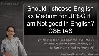 Should I choose English as Medium for UPSC if I am Not good in English? CSE IAS