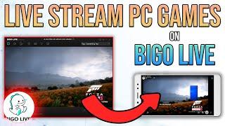 How to Stream PC Games on Bigo Live 2024