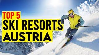 Top 5 Best Ski Resorts in Austria