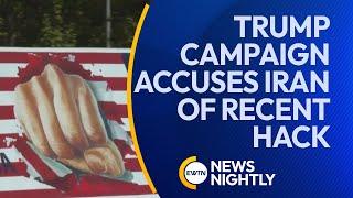 Trump Campaign Accuses Iran of Recent Hack & Stolen Documents  EWTN News Nightly