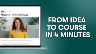 From Idea to Community *AND* COURSE in 4 Minutes