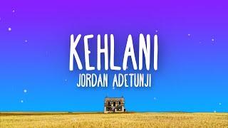 Jordan Adetunji - KEHLANI Lyrics