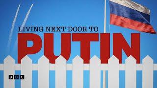 Living Next Door to Putin  BBC Select