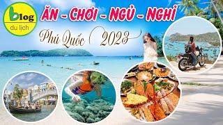 Du lịch Phú Quốc tự túc 2023 - chi tiết kinh nghiệm cho những bạn đi lần đầu năm 2023