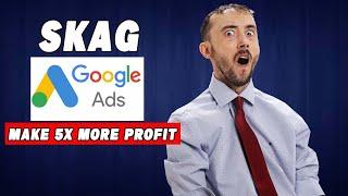 SKAG Google ADs Make 5X More Profit Everytime - Heres Proof Haters