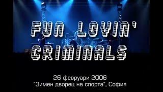 FUN LOVIN CRIMINALS - Sofia Bulgaria Feb 26 2006