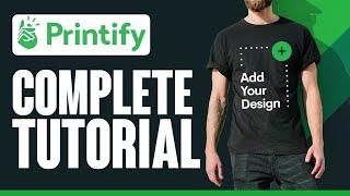 Printify Tutorial For Beginners  How to Use Printify Print on Demand 2024