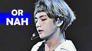 Or Nah? ━ Taehyung