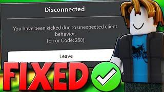 How To Fix Unexpected Client Behaviour Roblox FAST - How To Fix Error Code 268 Roblox
