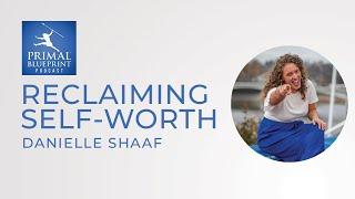 Danielle Schaaf  Reclaiming Your Self-Worth