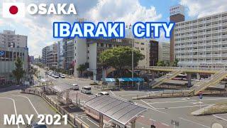 【大阪】茨木市 - JR茨木駅周辺を歩く2021 Walking around JR Ibaraki Station in Ibaraki City Osaka Japan