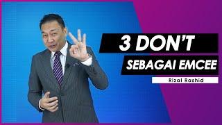 JANGAN BUAT 3 PERKARA INI YA EMCEE