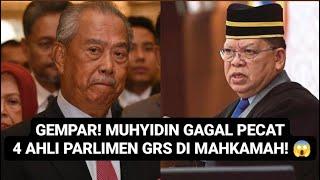 GEMPAR MUHYIDIN GAGAL PECAT 6 YB BERSATU DI MAHKAMAH 