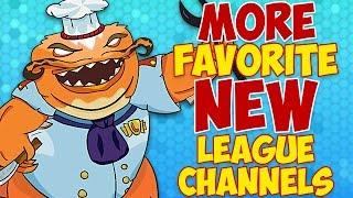 More Favorite NEW League of Legends Channels