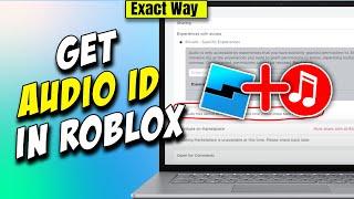 How To Get Audio ID In Roblox  Find Sound ID on Roblox