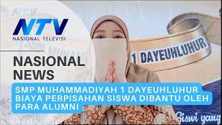 SMP MUHAMMADIYAH 1 DAYEUHLUHUR BIAYA PERPISAHAN SISWA DIBANTU OLEH PARA ALUMNI