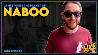 James Visits The Planet of Naboo