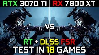 RTX 3070 Ti vs RX 7800 XT  Test in 18 Games  1440p  The Ultimate Comparison   2023