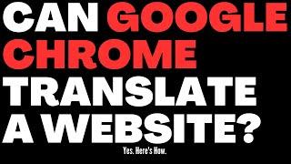 Can Google Chrome Translate a Website? Yes Heres How.