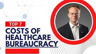 7 Costs of Healthcare Bureaucracy