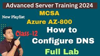 How to Configure DNS Service Step by Step Guide Azure AZ-800  MCSA 2024 