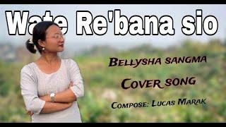 Wate Rebana sio ¶ Full song ¶ Cover by & Bellysha Sangma¶ Compose Lucas Marak.