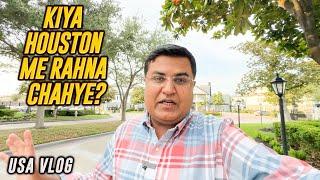 Kiya HOUSTON me Rahna Chahye?   USA Vlog