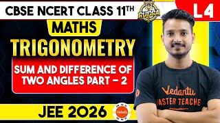 Sum & Difference of Two Angles - Trigonometric Function Class 11 Maths Chapter 3