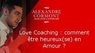 Love Coaching  être heureux en Amour avec Alexandre Cormont