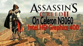 Assassins Creed II on Celeron N3060Intel HD Graphics 400