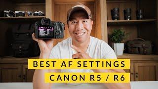 Best Autofocus Settings for Canon EOS R5 & R6