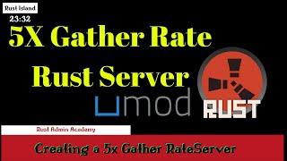 Rust How to CREATE a 5x GATHER RATE Rust Server  Rust Admin Academy Tutorial 2020