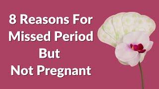 8 Reasons For Missed Period But Not Pregnant  VisitJoy