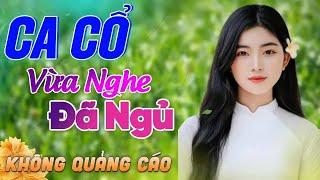 TRỰC TIẾP CA CỔ  2024HẾT SẨY Với 379 BÀI CA CỔ SONG CA Nức Lòng Người Nghe - Ca Cổ Hơi Dài 1000 Chữ