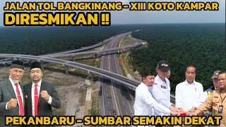 Cuma 2 Jam dari Pekanbaru ke Sumbar ? Jalan Tol Bangkinang XIII Koto Kampar di Buka dan Di Resmikan