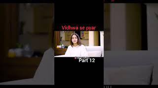 vidhwa se pyar Varun sahu part 12 #vidhwa #varunsahunewvideo #viral #shorts
