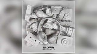 Blackway - Heavyweight Official Audio