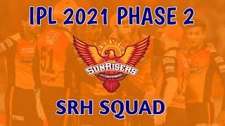 IPL 2021  SRH Squad for Phase 2  Sunrisers Hyderabad Squad for Phase 2