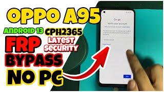 Oppo A95 FRP BYPASS CPH2365 ANDROID 13 no PC Latest security patch 100% working