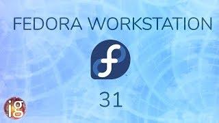 Fedora 31 Workstation Review & Gnome 3.34.1 Walkthrough - Linux Distro Reviews